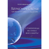 Reincarnazione<br />Un dono di grazia della vita. Il viaggio della mia anima: dov'è diretta?