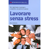 Lavorare senza stress<br />Per esprimere la propria creatività sul posto di lavoro