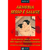 Armonia Sesso e Salute<br />La via amorosa cinese per l'armonia della coppia ed il benessere psicofisico