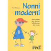 Nonni moderni<br>Una guida per essere all’altezza del ruolo