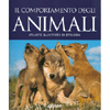 Il comportamento degli animali<br>Atlante illustrato di Etologia