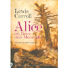 Alice nel Paese delle Meraviglie<br>fiaba meravigliosa illustrata da A. Rakham