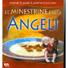 Le minestrine degli angeli<br>come portare l'energia degli angeli nelle nostre cfellule e nella nostra vita