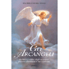 Gli Arcangeli<br />La luce e i colori degli arcangeli possono illuminare il tuo cammino