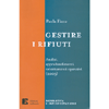 Gestire i Rifiuti<br />Analisi, approfondimenti, orientamenti operativi (2009)