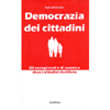 Democrazia dei cittadini<br>Gli esempi reali e di successo dove i cittadini decidono