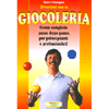 Giocoleria<br>Corso completo passo dopo passo per principianti e professionisti