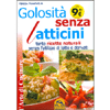 Golosità senza latticini<br />Tante ricette naturali senza l'utilizzo di Latte e Derivati