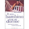 Il Mio Bambino non mi Dorme<br />Come risolvere i problemi di sonno dei propri figli