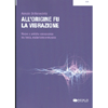 All'origine fu la vibrazione<br />Nuove e antiche conoscenze tra fisica, esoterismo e musica
