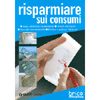 Risparmiare sui Consumi<br />Acqua, elettricità, riscaldamento, energie alternative