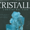 Cristalli<br />L'ordine dal caos