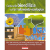 Guida alla Bioedilizia e all'Arredamento Ecologico<br />Oltre 1200 indirizzi di punti vendita, professionisti, artigiani e aziende