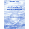 La psicologia nelle malattie tumorali<br>E' tempo che le malattie tumorali vengano interpretate ontologicamente