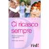 Ci Ricasco Sempre<br>Perchè ripetiamo i soliti errori