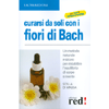 Curarsi da Soli con i Fiori di Bach<br />Un metodo naturale e sicuro per ristabilire l'equilibrio di corpo e mente