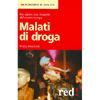 Malati di droga<br>Per capire una tragedia del nostro tempo