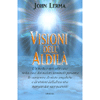 Visioni dell'Aldilà<br>Un medico specializzato nella cura dei malati terminali presenta le storie vere di visioni dell'altra vita narrate dai suo pazienti