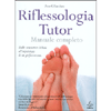 Riflessologia Tutor - Manuale Completo<br />Dalla conoscenza di base all'esperienza di un professionista