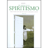 Entrare nei Misteri dello Spiritismo<br>Mondo invisibile e potere degli spiriti, tecniche di comunicazione, medianità