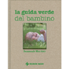 La Guida Verde del Bambino<br>