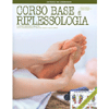 Corso Base di Riflessologia<br />Eliminare disturbi e malattie con la pressione delle dita sul piede e sulla mano