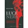 Luce Nera<br>Nella Tokio di oggi un sapere antico è diventato <br>strumento di conquista nelle mani di uomini senza scrupoli