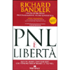 PNL è Libertà<br />Questo libro contiene idee che possono trasformare la tua vita