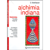 Alchimia Indiana<br />Una immagine totale e completa della scienza<br />alchemica che abbraccia il Cosmo, il corpo e l'anima