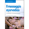 Il Massaggio Ayurvedico<br>I benefici fisici, psicologici ed estetici