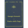 Energia Sessuale e Pratica dello Yoga<br />