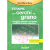 Terapie con i Cerchi nel Grano<br />Un metodo innovativo per portare equilibrio al nostro organismo
