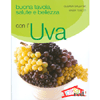 Buona tavola, salute e bellezza con l'Uva<br />