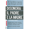 Disonora il padre e la madre<br>Un bambino stuprato, una famiglia normale. 