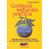 Cosmesi Naturale Pratica<br />Come fare in casa prodotti di bellezza con ingredienti facili, sani, efficaci e gustosi