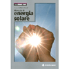Manuale di energia solare<br>a cura di Vittorio Bearzi