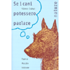 Se i cani potessero parlare<br />