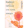 Biodiesel<br />Coltivare una nuova energia