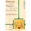 Biomasse<br />Manuale per un uso sostenibile