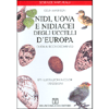 Nidi Uova e Nidiacei degli uccelli d'Europa<br />Guida al riconoscimento