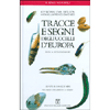Tracce e Segni degli Uccelli d'Europa<br />Guida al riconoscimento