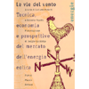 Le Vie del Vento<br />Tecnica, economia e prospettive del mercato dell'energia eolica