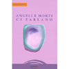 Angeli e Morti ci parlano<br />