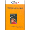 Uomo e Denaro<br />L'arte di riaccordare ogni giorno talenti e bisogni