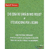 Che Cosa ne Sarà di Mio Figlio? - L'Educazione per l'Uomo<br />