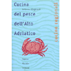 Cucina del Pesce dell'Alto Adriatico<br />