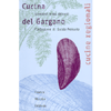 Cucina del Gargano<br />Prefazione di Guido Pensato