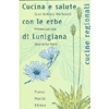 Cucina e Salute con le Erbe di Lunigiana<br />Presentazione Gabriella Molli
