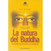 La Natura del Buddha<br />L'evoluzione come guida pratica all'illuminazione