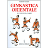Ginnastica Orientale<br />Benessere, forma e salute